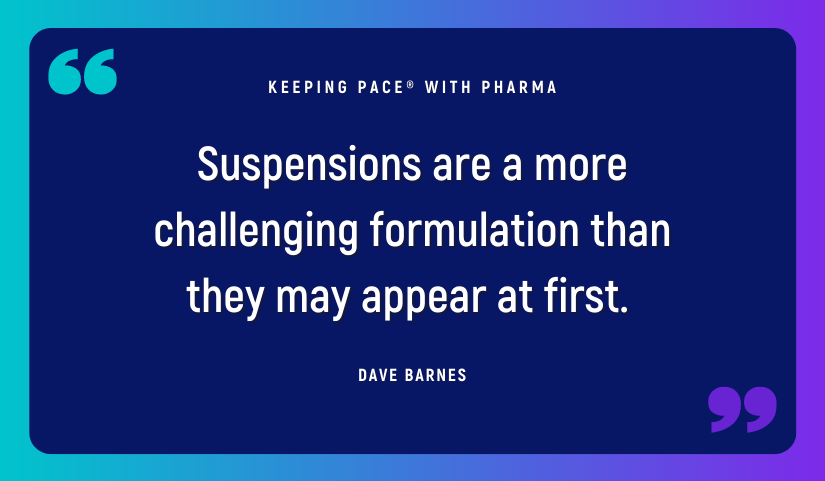 Suspensions are a more challenging formulation than they may appear at first.